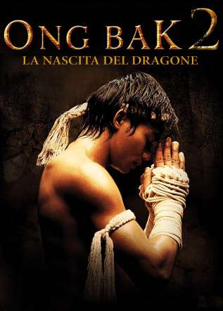 Ong Bak 2 - La Nascita Del Dragone - movies