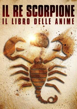 Il Re Scorpione: Il Libro delle Anime - movies